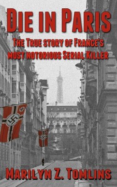 Cover Die in Paris: The True Story of France's Most Notorious Serial Killer (eBook, ePUB)