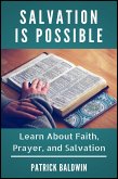 Salvation is Possible: Learn About Faith, Prayer, and Salvation (eBook, ePUB)