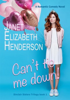 Cover Can't Tie Me Down! (Sinclair Sisters Trilogy, #1) (eBook, ePUB)