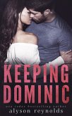 Keeping Dominic (The Golden Boy Series, #1) (eBook, ePUB)