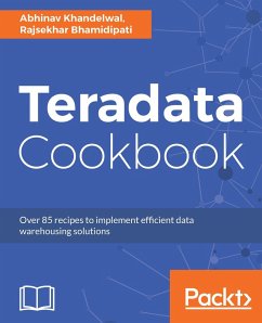 Teradata Cookbook (eBook, ePUB) - Khandelwal, Abhinav