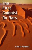 The First Colonist on Mars: Courtesy of the Mars Historical Society (eBook, ePUB) The First Colonist on Mars: Courtesy of the Mars Historical Society (eBook, ePUB)