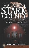 Haunted Stark County (eBook, ePUB)