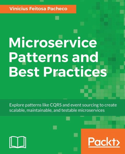 Microservice Patterns and Best Practices (eBook, ePUB) Microservice Patterns and Best Practices (eBook, ePUB)