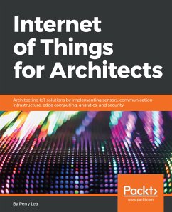Internet of Things for Architects (eBook, ePUB) - Lea, Perry