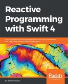 Reactive Programming with Swift 4 (eBook, ePUB) Reactive Programming with Swift 4 (eBook, ePUB)