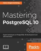 Mastering PostgreSQL 10 (eBook, ePUB)