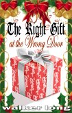 The Right Gift at the Wrong Door (eBook, ePUB)