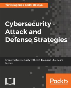 Cybersecurity - Attack and Defense Strategies (eBook, ePUB) - Diogenes, Yuri; Ozkaya, Erdal