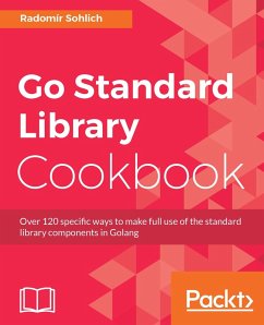 Go Standard Library Cookbook (eBook, ePUB) - Sohlich, Radomir