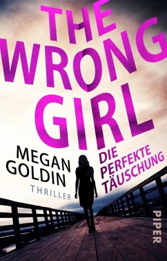 The Wrong Girl - Die perfekte Täuschung (eBook, ePUB) - Goldin, Megan