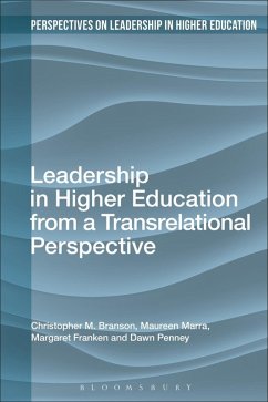 Leadership in Higher Education from a Transrelational Perspective (eBook, ePUB) - Branson, Christopher M.; Marra, Maureen; Franken, Margaret; Penney, Dawn