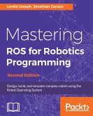 Mastering ROS for Robotics Programming. (eBook, ePUB)