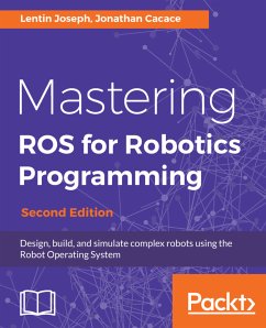 Mastering ROS for Robotics Programming. (eBook, ePUB) - Joseph, Lentin