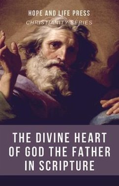 The Divine Heart of God the Father in Scripture (eBook, ePUB) - Hope and Life Press