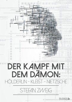 Der Kampf mit dem Dämon: Hölderlin - Kleist - Nietzsche (eBook, ePUB) - Zweig, Stefan