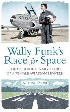 Wally Funk's Race for Space - Nelson, Sue
