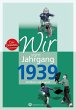 Wir vom Jahrgang 1939 - Kindheit und... - Bild 1