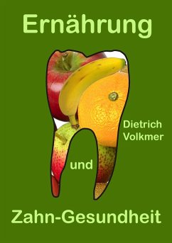 Ernährung und Zahn-Gesundheit - Volkmer, Dietrich