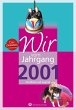Wir vom Jahrgang 2001 - Kindheit und... - Bild 1