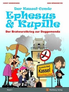 Der Kassel-Comic: Ephesus & Kupille - Der Bratwurstkrieg zur Doggemenda - Seidenfaden, Horst