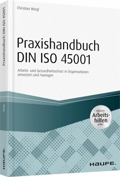 Praxishandbuch DIN ISO 45001 - inkl. Arbeitshilfen online - Weigl, Christian