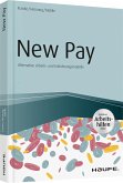 New Pay - Alternative Arbeits- und Entlohnungsmodelle - inkl. Arbeitshilfen online