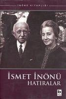 Ismet Inönü Hatiralar - Inönü, Ismet