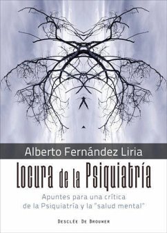 Locura de la psiquiatría : apuntes para una crítica de la psiquiatría y la salud mental - Fernández Liria, Alberto