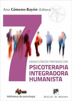 Siete casos clínicos tratados con psicoterapia integradora humanista - Gimeno-Bayón Cobos, Ana; Rosal, Ramón; Beltrán Ortega, María