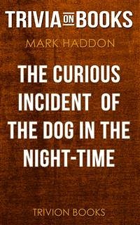 The Curious Incident of the Dog in the Night-Time by Mark Haddon (Trivia-On-Books) (eBook, ePUB) - Books, Trivion