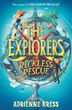 The Explorers: The Reckless Rescue (eBook, ePUB) - Kress, Adrienne