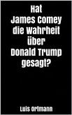 Hat James Comey die Wahrheit über Donald Trump gesagt? (eBook, ePUB)