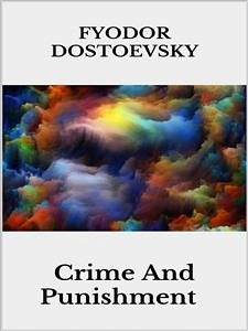 Crime And Punishment (eBook, ePUB) - Dostoevsky, Fyodor