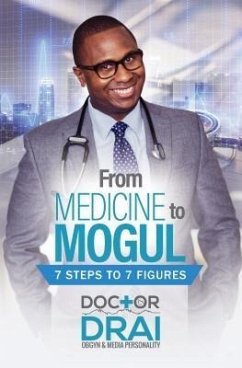 From Medicine to Mogul (eBook, ePUB) - Burch, Draion