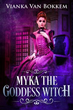 Myka the Goddess Witch (eBook, ePUB) - Bokkem, Vianka Van