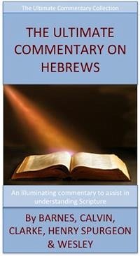 The Ultimate Commentary On Hebrews (eBook, ePUB) - H. Spurgeon, Charles