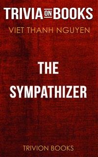 The Sympathizer by Viet Thanh Nguyen (Trivia-On-Books) (eBook, ePUB) - Books, Trivion
