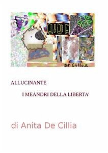 Allucinante. I meandri della libertà (eBook, ePUB) - De Cillia, Anita