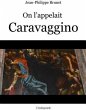 On l'appelait Caravaggino (eBook, ePUB) - Bild 1