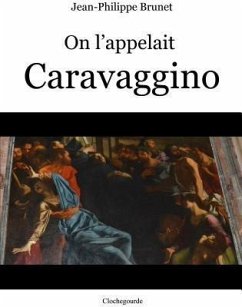 On l'appelait Caravaggino (eBook, ePUB) - Brunet, Jean-Philippe
