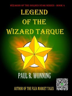 Legend of the Wizard Tarque (Wizard of the Golden Star, #4) (eBook, ePUB) - Wonning, Paul R.