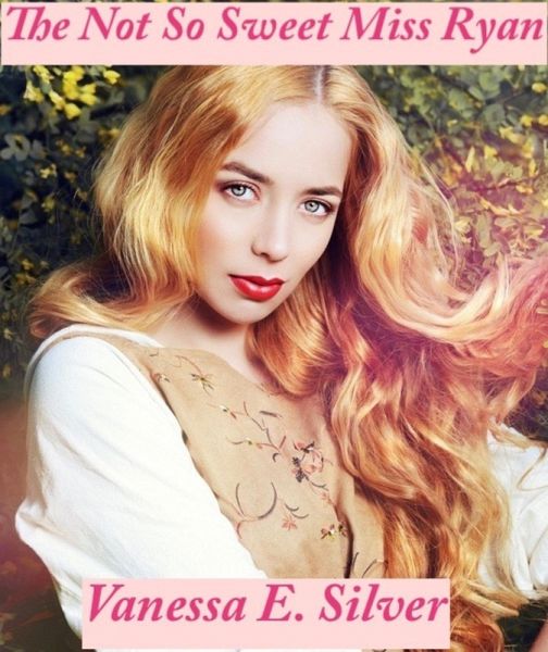 The Not So Sweet Miss Ryan (eBook, ePUB) The Not So Sweet Miss Ryan (eBook, ePUB)