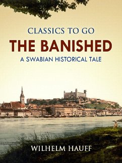 The Banished: A Swabian Historical Tale (eBook, ePUB) - Hauff, Wilhelm