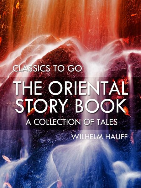The Oriental Story Book: A Collection of Tales (eBook, ePUB) The Oriental Story Book: A Collection of Tales (eBook, ePUB)