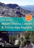 Day Hiking: Mount Shasta, Lassen & Trinity (eBook, ePUB)