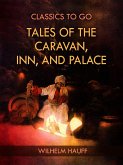 Tales of the Caravan, Inn, and Palace (eBook, ePUB)
