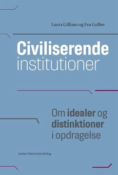 Civiliserende institutioner (eBook, ePUB) - Gilliam, Laura; Gulløv, Eva