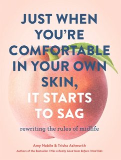 Just When You're Comfortable in Your Own Skin, It Starts to Sag (eBook, ePUB) - Nobile, Amy