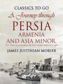 Cover A Journey through Persia, Armenia, and Asia Minor, to Constantinople, in the Years 1808 and 1809 (eBook, ePUB)